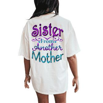 Sister From Another Mother Best Friend Novelty Women's Oversized Comfort T-Shirt Back Print | Mazezy