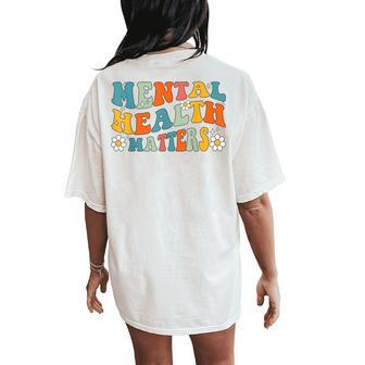 Mental Health Matters Groovy Psychologist Therapy Squad For Men Women's Oversized Comfort T-Shirt Back Print | Mazezy