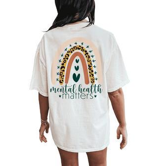 Mental Health Matters Leopard Print Boho Rainbow Awareness For Men Women's Oversized Comfort T-Shirt Back Print | Mazezy