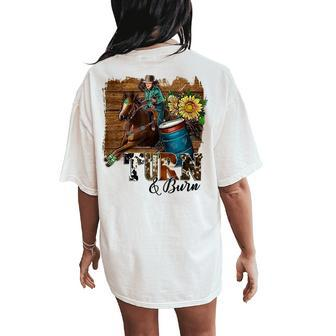 Turn And Burn Barrel Racer Barrel Racing Rodeo Cowgirl Women's Oversized Comfort T-Shirt Back Print | Mazezy