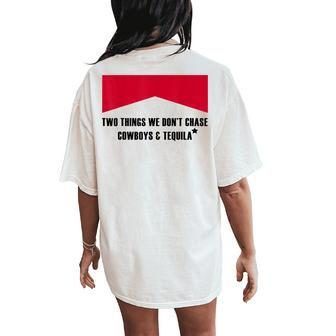 Two Things We Don’T Chase Cowboys & Tequila Cowgirl Rodeo Women's Oversized Comfort T-Shirt Back Print | Mazezy