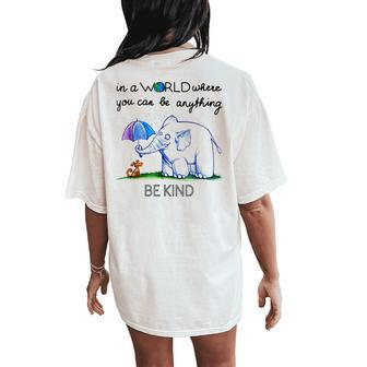 In A World Where You Can Be Anything Be Kind Lovely T Women's Oversized Comfort T-Shirt Back Print | Mazezy