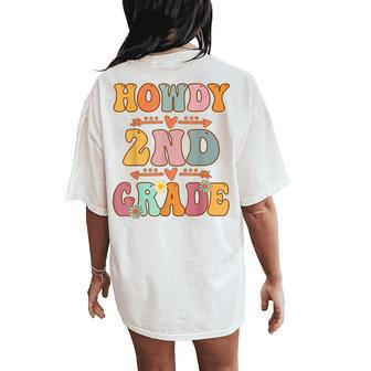 2Nd Grade Howdy Retro Groovy Vintage First Day Of School Women's Oversized Comfort T-Shirt Back Print | Mazezy
