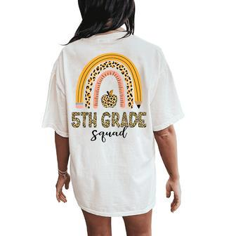 5Th Grade Squad Teachers Rainbow Back To School First Day Women's Oversized Comfort T-Shirt Back Print - Seseable