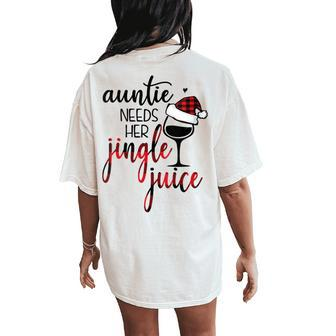 Auntie Needs Jingle Juice Cute Aunt Love Wine Christmas Women's Oversized Comfort T-Shirt Back Print | Mazezy