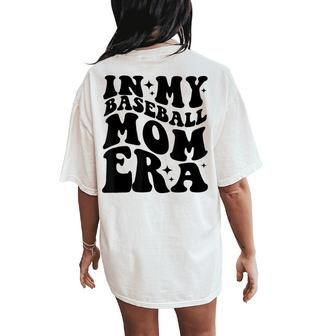 In My Baseball Mom Era Women's Oversized Comfort T-Shirt Back Print | Mazezy DE