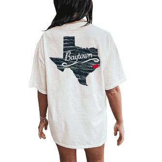 Baytown Texas Tx Men's Women's Kid's Women's Oversized Comfort T-Shirt Back Print | Mazezy
