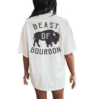 Beast Of Bourbon Drinking Whiskey Bison Buffalo Party Women's Oversized Comfort T-Shirt Back Print | Mazezy