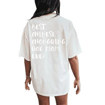 Best Chinese Chongqing Dog Mom Ever Women's Oversized Comfort T-Shirt Back Print | Mazezy