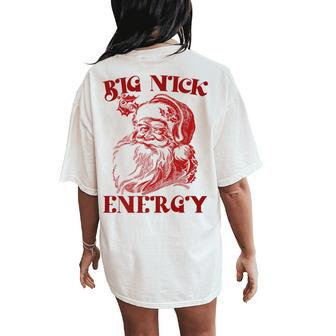 Big Nick Energy Xmas Christmas Ugly Sweater Women's Oversized Comfort T-Shirt Back Print | Mazezy