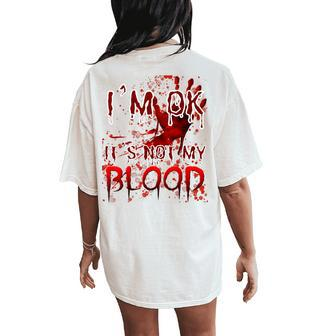 Bloody Halloween I'm Fine It's Not My Blood Kid Women's Oversized Comfort T-Shirt Back Print - Thegiftio UK