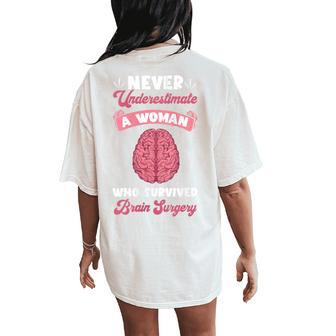 Brain Surgery Never Underestimate A Woman Tumor Cancer Women's Oversized Comfort T-Shirt Back Print - Thegiftio UK