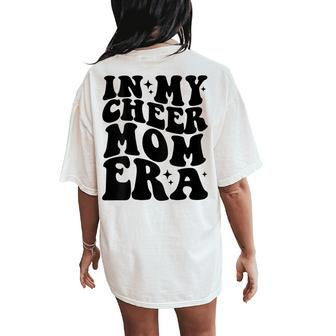 In My Cheer Mom Era Women's Oversized Comfort T-Shirt Back Print | Mazezy