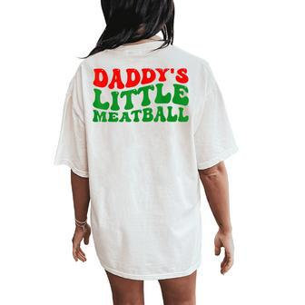 Daddy Little Meatball Groovy Italian Dad Women's Oversized Comfort T-Shirt Back Print - Seseable