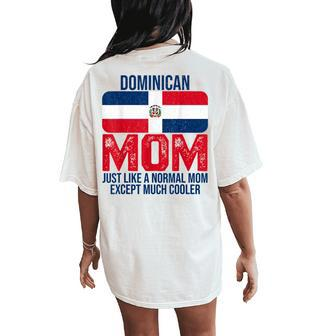 Dominican Mom Dominican Republic Flag Mother's Day Women's Oversized Comfort T-Shirt Back Print | Mazezy