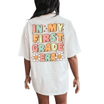 In My First Grade Era Cute Groovy 1St Grade Back To School Women's Oversized Comfort T-Shirt Back Print | Mazezy