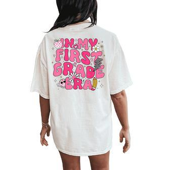 In My First Grade Era Girl Back To School 1St Grade Teacher Women's Oversized Comfort T-Shirt Back Print - Monsterry