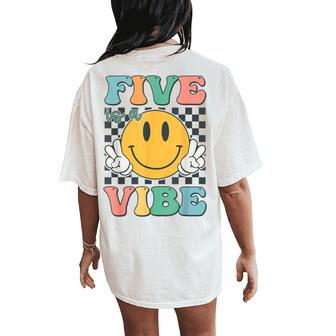 Five Is A Vibe 5Th Birthday Smile Face Hippie Boy Girl Kid Women's Oversized Comfort T-Shirt Back Print - Monsterry DE