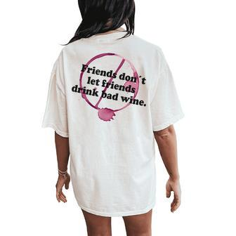 Friends Don't Let Friends Drink Bad Wine Stain T Women's Oversized Comfort T-Shirt Back Print - Seseable