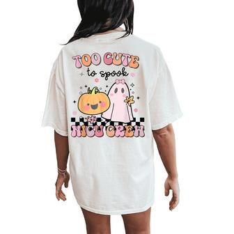 Nicu Nurse Halloween Retro Too Cute To Spook Nicu Crew Women's Oversized Comfort T-Shirt Back Print | Mazezy