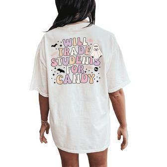 I Will Trade Students For Candy Teachers Halloween Women's Oversized Comfort T-Shirt Back Print - Monsterry AU