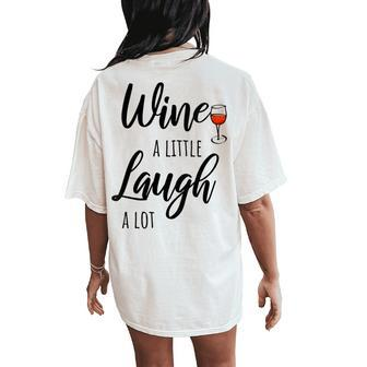 Wine A Little Laugh A Lot Red Lover Tasting Quote Women's Oversized Comfort T-Shirt Back Print - Seseable