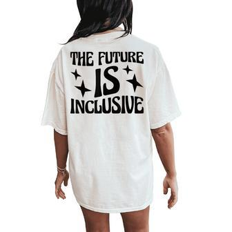 The Future Is Inclusive Special Education Teacher Women's Oversized Comfort T-Shirt Back Print | Mazezy DE