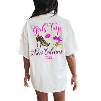Girls Trip New Orleans 2023 For Weekend Birthday Party Women's Oversized Comfort T-Shirt Back Print - Monsterry AU