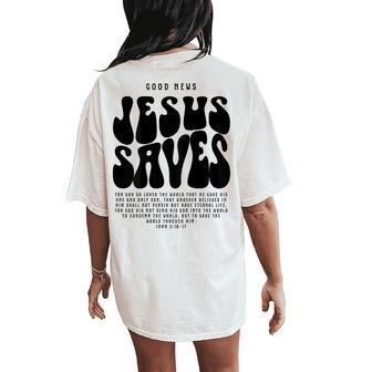 Good News Jesus Saves John 316-17 Christian Word On Back Women's Oversized Comfort T-Shirt Back Print - Thegiftio UK