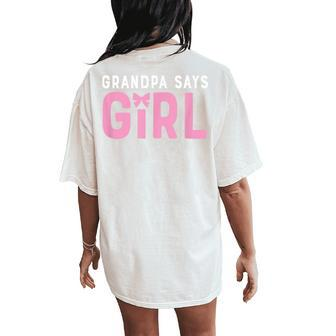 Grandpa Says Girl Gender Team Reveal T Baby Cute Party Women's Oversized Comfort T-Shirt Back Print | Mazezy