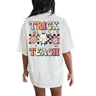 Groovy Teacher Halloween Trick Or Teach Ghost Spooky Season Women's Oversized Comfort T-Shirt Back Print - Thegiftio UK