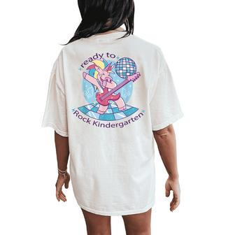 I'm Ready To Rock Kindergarten Back To School Boys Girls Women's Oversized Comfort T-Shirt Back Print - Seseable