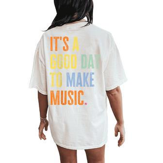 It's A Good Day To Make Music Music Lover Teacher Women's Oversized Comfort T-Shirt Back Print - Thegiftio UK