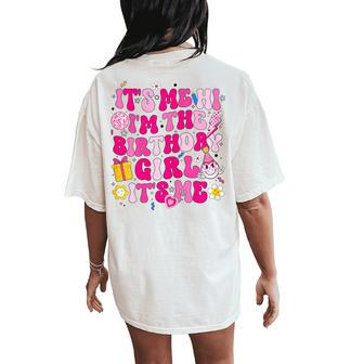 It's Me Hi I'm Birthday Girl Its Me Groovy For Girls Women Women's Oversized Comfort T-Shirt Back Print - Thegiftio UK