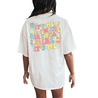 Its Me Hi I'm The Birthday Girl Its Me Birthday Party Women's Oversized Comfort T-Shirt Back Print - Seseable