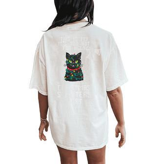 This Is My It's Too Hot For Ugly Christmas Sweaters Cat Women's Oversized Comfort T-Shirt Back Print - Seseable