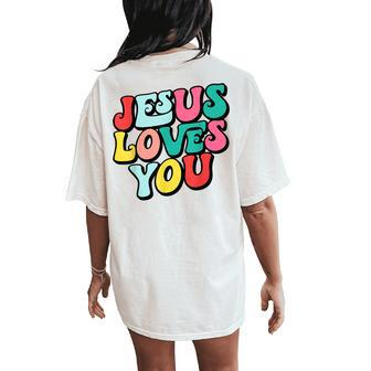 Jesus Loves You Retro Vintage Style Graphic Womens Women's Oversized Comfort T-Shirt Back Print | Mazezy