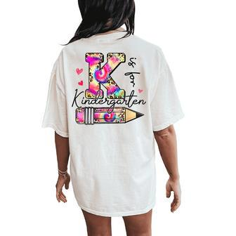 K Is For Kindergarten Teacher Tie Dye Leopard Back To School Women's Oversized Comfort T-Shirt Back Print - Seseable