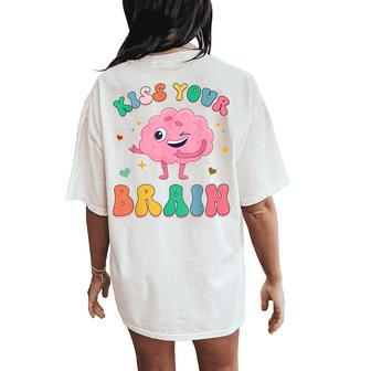 Kiss Your Brain Cute Teacher Appreciation Back To School Women's Oversized Comfort T-Shirt Back Print - Monsterry CA