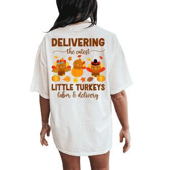 Ld Nurse Thanksgiving Delivering The Cutest Little Turkeys Women's Oversized Comfort T-Shirt Back Print - Monsterry