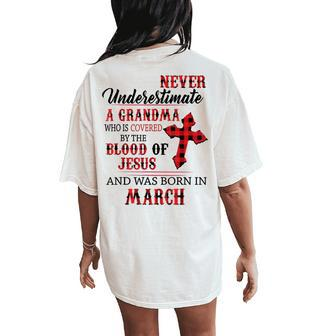 March Never Underestimate A Grandma Covered By The Blood Women's Oversized Comfort T-Shirt Back Print - Monsterry CA