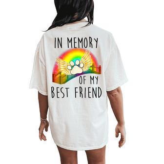 In Memory Of My Best Friend Pet Loss Dog Cat Rainbow Quote Women's Oversized Comfort T-Shirt Back Print | Mazezy