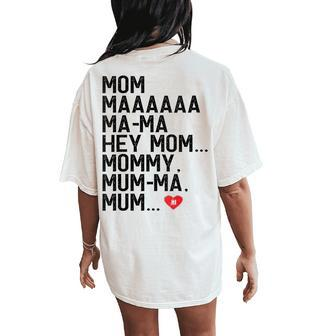 Mom Maaaaaa Ma-Ma Hey Mom Mommy Mum-Ma Mum Hi Mother Women's Oversized Comfort T-Shirt Back Print | Mazezy