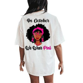 In October We Wear Pink Black Girl Breast Cancer Awareness Women's Oversized Comfort T-Shirt Back Print - Thegiftio UK