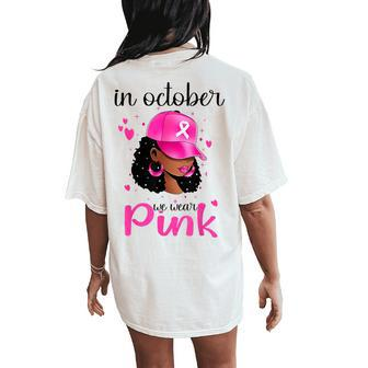 In October We Wear Pink Breast Cancer Awareness Black Women's Oversized Comfort T-Shirt Back Print - Monsterry CA