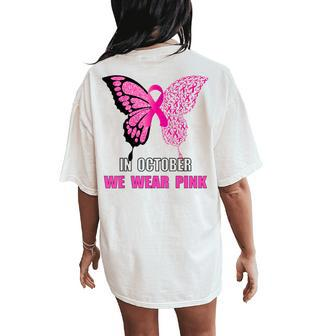 In October We Wear Pink Butterfly Breast Cancer Awareness Women's Oversized Comfort T-Shirt Back Print - Seseable