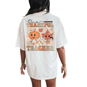 One Thankful Teacher Thanksgiving Groovy Fall Autumn Teacher Women's Oversized Comfort T-Shirt Back Print - Seseable