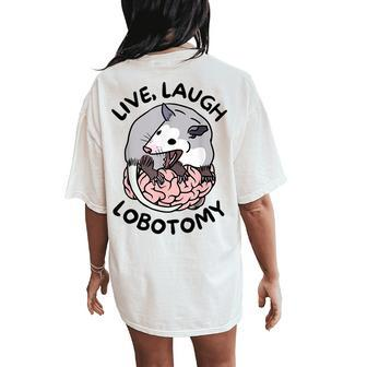 Opossum Screaming Live Laugh Lobotomy Women's Oversized Comfort T-Shirt Back Print - Monsterry