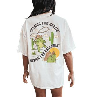 Outside I Be Hootin Inside I Be Hollerin's Frog Women's Oversized Comfort T-Shirt Back Print - Seseable