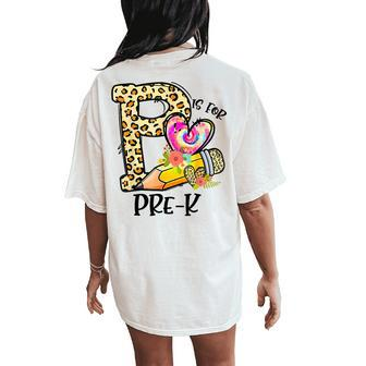 P Is For Pre K Teacher Leopard First Day Of School Women's Oversized Comfort T-Shirt Back Print - Seseable
